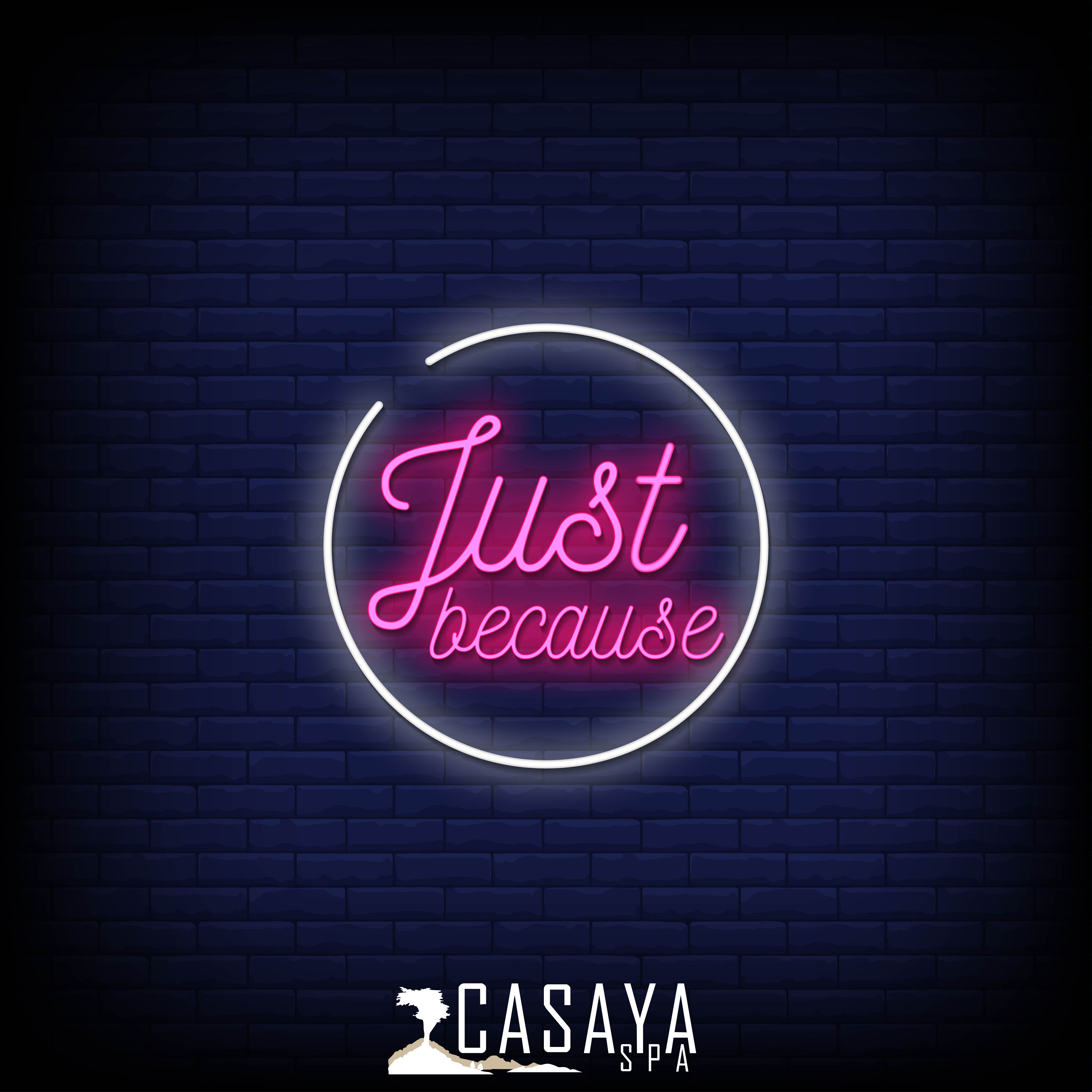 Casaya Spa | Just Because